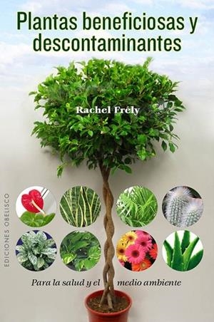 PLANTAS BENEFICIOSAS Y DESCONTAMINANTES | 9788497779319 | FRELY, RACHEL | Llibreria Drac - Llibreria d'Olot | Comprar llibres en català i castellà online