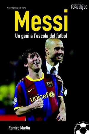 MESSI UN GENI A L'ESCOLA DEL FUTBOL | 9788490341247 | MARTÍN, RAMIRO | Llibreria Drac - Librería de Olot | Comprar libros en catalán y castellano online