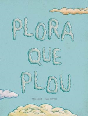 PLORA QUE PLOU | 9788494053368 | CONILL PURGIMON, Mª EUGENIA | Llibreria Drac - Llibreria d'Olot | Comprar llibres en català i castellà online