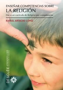 ENSEÑAR COMPTETENCIAS SOBRE LA RELIGION | 9788433023568 | ARTACHO, RAFAEL | Llibreria Drac - Llibreria d'Olot | Comprar llibres en català i castellà online