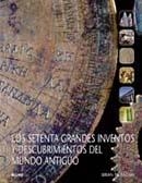 SETENTA GRANDES INVENTOS Y DESCUBRIMIENTOS DEL MUNDO ANTIGUO | 9788498014327 | FAGAN, BRIAN | Llibreria Drac - Llibreria d'Olot | Comprar llibres en català i castellà online