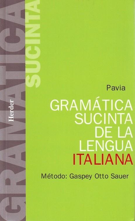 GRAMATICA SUCINTA DE LA LENGUA ITALIANA | 9788425400995 | Otto, E. ; Ruppert, E. | Llibreria Drac - Llibreria d'Olot | Comprar llibres en català i castellà online