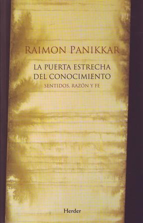 PUERTA ESTRECHA DEL CONOCIMIENTO | 9788425425530 | PANIKKAR, RAIMON | Llibreria Drac - Llibreria d'Olot | Comprar llibres en català i castellà online