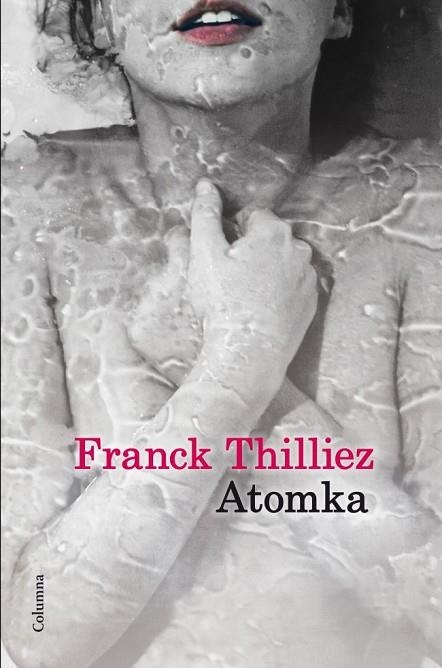 ATOMKA | 9788466416146 | THILLIEZ, FRANK | Llibreria Drac - Llibreria d'Olot | Comprar llibres en català i castellà online