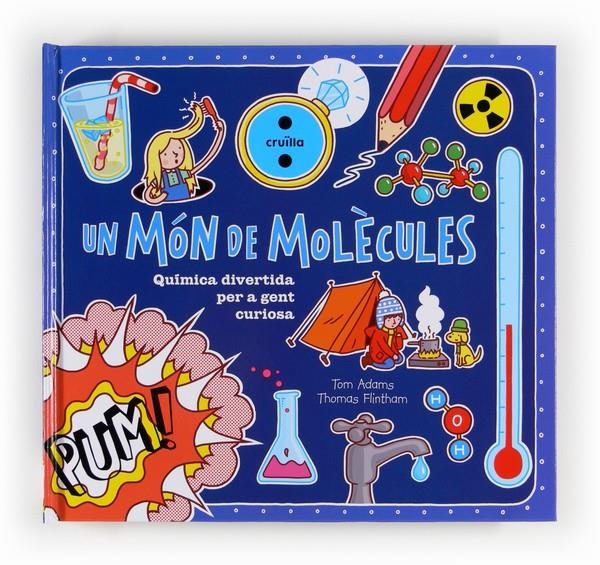 MON DE MOLECULES, UN | 9788466130998 | ADAMS, TOM;FLINTHAM, THOMAS | Llibreria Drac - Llibreria d'Olot | Comprar llibres en català i castellà online