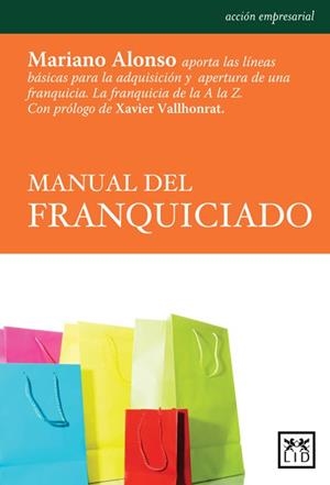 MANUAL DEL FRANQUICIADO | 9788483560785 | ALONSO, MARIANO | Llibreria Drac - Librería de Olot | Comprar libros en catalán y castellano online