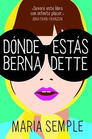 DONDE ESTAS, BERNADETTE | 9788439725824 | SEMPLE, MARIA | Llibreria Drac - Llibreria d'Olot | Comprar llibres en català i castellà online