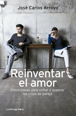 REINVENTAR EL AMOR | 9788492545919 | ARROYO, JOSÉ CARLOS | Llibreria Drac - Llibreria d'Olot | Comprar llibres en català i castellà online