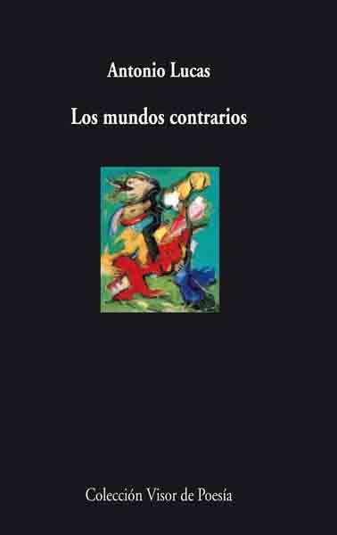 MUNDOS CONTRARIOS, LOS | 9788498957242 | LUCAS, ANTONIO | Llibreria Drac - Llibreria d'Olot | Comprar llibres en català i castellà online