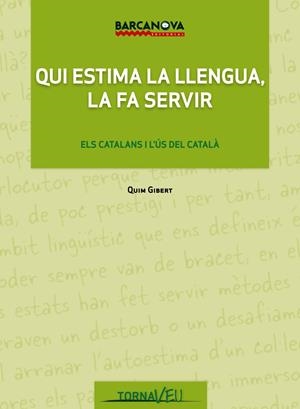 QUI ESTIMA LA LLENGUA LA FA SERVIR | 9788448930226 | GIBERT, QUIM | Llibreria Drac - Librería de Olot | Comprar libros en catalán y castellano online