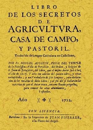 LIBRO DE LOS SECRETOS DE LA AGRICULTURA CASA DE CAMPO Y PAST | 9788495636546 | AGUSTÍN, FRAY, PRIOR DE LA ORD | Llibreria Drac - Llibreria d'Olot | Comprar llibres en català i castellà online