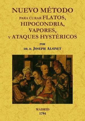 NUEVO MÉTODO PARA CURAR FLATOS HYPOCONDRIAS VAPORES Y ATAQUE | 9788497617383 | ALSINET, JOSEP | Llibreria Drac - Llibreria d'Olot | Comprar llibres en català i castellà online