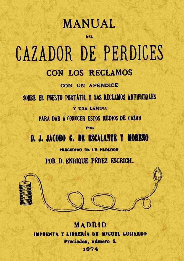 MANUAL DEL CAZADOR DE PERDICES | 9788497611091 | ESCALANTE Y MORENO, J.JACOBO G.DE | Llibreria Drac - Llibreria d'Olot | Comprar llibres en català i castellà online