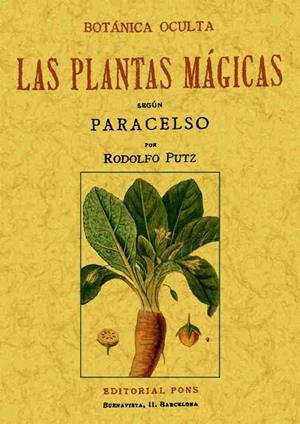 BOTÁNICA OCULTA LAS PLANTAS MÁGICAS SEGÚN PARACELSO | 9788497612753 | PUTZ, RODOLFO | Llibreria Drac - Llibreria d'Olot | Comprar llibres en català i castellà online