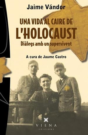 VIDA AL CAIRE DE L'HOLOCAUST, UNA | 9788483307243 | VANDOR, JAIME | Llibreria Drac - Llibreria d'Olot | Comprar llibres en català i castellà online