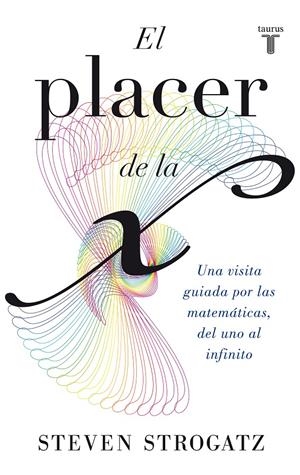 PLACER DE LA X, EL | 9788430602148 | STROGATZ, STEVEN | Llibreria Drac - Llibreria d'Olot | Comprar llibres en català i castellà online