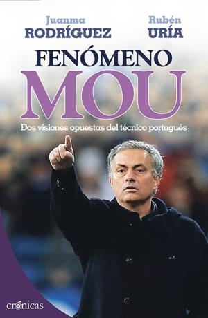 FENÓMENO MOU. DOS VISIONES OPUESTAS DEL TÉCNICO PORTUGUÉS | 9788415433224 | RODRIGUEZ, JUANMA; URIA, RUBEN | Llibreria Drac - Llibreria d'Olot | Comprar llibres en català i castellà online