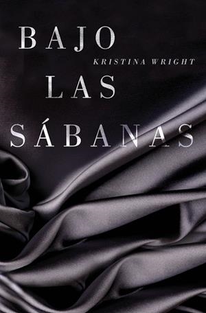 BAJO LAS SÁBANAS | 9788425349607 | WRIGHT, KRISTINA | Llibreria Drac - Llibreria d'Olot | Comprar llibres en català i castellà online