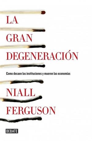 GRAN DEGENERACIÓN, LA | 9788499922744 | FERGUSON, NIALL | Llibreria Drac - Llibreria d'Olot | Comprar llibres en català i castellà online