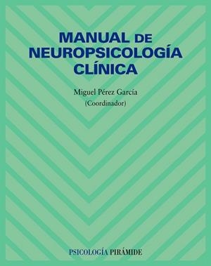 MANUAL DE NEUROPSICOLOGIA CLINICA | 9788436822151 | PEREZ, MIGUEL | Llibreria Drac - Llibreria d'Olot | Comprar llibres en català i castellà online