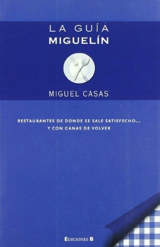 GUIA MIGUELIN, LA | 9788466642804 | CASAS, MIGUEL | Llibreria Drac - Llibreria d'Olot | Comprar llibres en català i castellà online