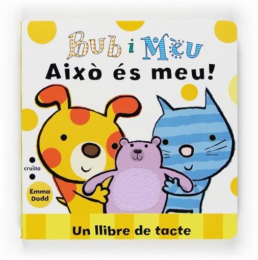 AIXO ES MEU! UN LLIBRE DE TACTE | 9788466121613 | DODD, EMMA | Llibreria Drac - Llibreria d'Olot | Comprar llibres en català i castellà online