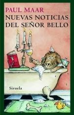 NUEVAS NOTICIAS DEL SEÑOR BELLO | 9788498412666 | MAAR, PAUL | Llibreria Drac - Llibreria d'Olot | Comprar llibres en català i castellà online