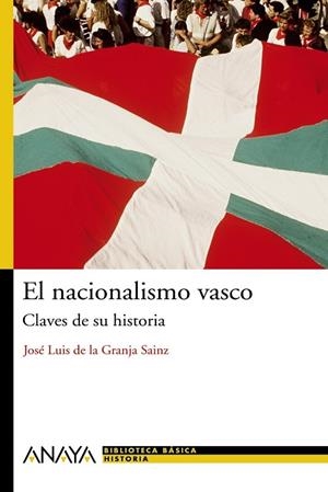 NACIONALISMO VASCO, EL. CLAVES DE SU HISTORIA | 9788466763196 | DE LA GRANJA, JOSE LUIS | Llibreria Drac - Llibreria d'Olot | Comprar llibres en català i castellà online