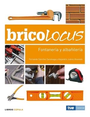 BRICOLOCUS. FONTANERIA Y ALBAÑILERIA | 9788448047689 | SANCHEZ SARATXAGA, FERNANDO | Llibreria Drac - Llibreria d'Olot | Comprar llibres en català i castellà online