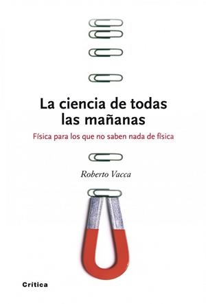 CIENCIA DE TODAS LAS MAÑANAS, LA | 9788474239300 | VACCA, ROBERTO | Llibreria Drac - Llibreria d'Olot | Comprar llibres en català i castellà online