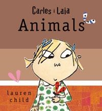 CARLES I LAIA. ANIMALS | 9788498674033 | CHILD, LAUREN | Llibreria Drac - Llibreria d'Olot | Comprar llibres en català i castellà online