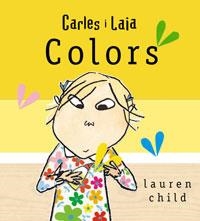 CARLES I LAIA. COLORS | 9788498674026 | CHILD, LAUREN | Llibreria Drac - Librería de Olot | Comprar libros en catalán y castellano online