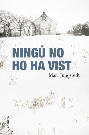 NINGU NO HO HA VIST | 9788466410564 | JUNGSTEDT, MARI | Llibreria Drac - Llibreria d'Olot | Comprar llibres en català i castellà online