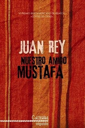 NUESTRO AMIGO MUSTAFA | 9788498771985 | REY, JUAN | Llibreria Drac - Llibreria d'Olot | Comprar llibres en català i castellà online