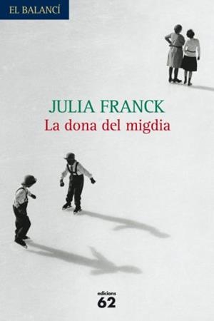 DONA DEL MIGDIA, LA | 9788429762037 | FRANCK, JULIA | Llibreria Drac - Llibreria d'Olot | Comprar llibres en català i castellà online