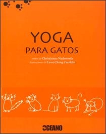 YOGA PARA GATOS | 9788475565972 | WADSWORTH, CHRISTIENNE | Llibreria Drac - Llibreria d'Olot | Comprar llibres en català i castellà online