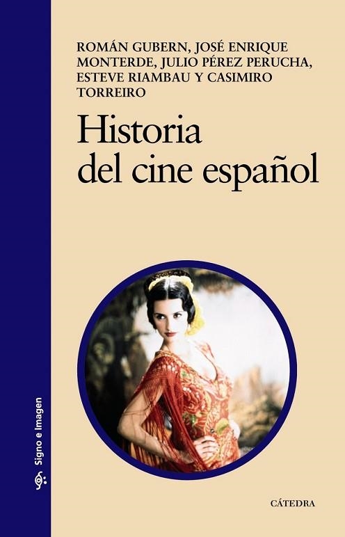 HISTORIA DEL CINE ESPAÑOL | 9788437625614 | GUBERN, ROMÁN/MONTERDE, JOSÉ ENRIQUE/PÉREZ PERUCHA, JULIO/RIAMBAU, ESTEVE/TORREIRO, CASIMIRO | Llibreria Drac - Llibreria d'Olot | Comprar llibres en català i castellà online