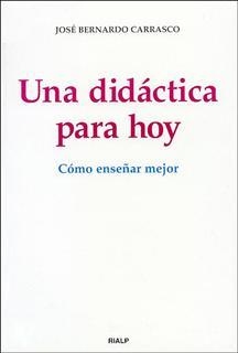 DIDACTICA PARA HOY, UNA. COMO ENSEÑAR MEJOR | 9788432135095 | BERNARDO, JOSE | Llibreria Drac - Llibreria d'Olot | Comprar llibres en català i castellà online