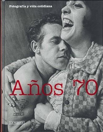 AÑOS 70 FOTOGRAFIA Y VIDA COTIDIANA | 9788492498765 | VV.AA | Llibreria Drac - Librería de Olot | Comprar libros en catalán y castellano online