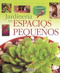 JARDINERIA EN ESPACIOS PEQUEÑOS | 9788430567614 | VV.AA. | Llibreria Drac - Llibreria d'Olot | Comprar llibres en català i castellà online