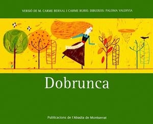 DOBRUNCA | 9788498831184 | BERNAL, M.CARME / RUBIO, CARME | Llibreria Drac - Llibreria d'Olot | Comprar llibres en català i castellà online