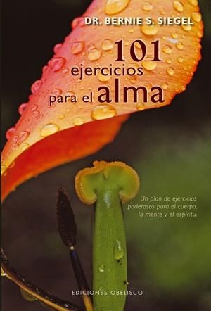 101 EJERCICIOS PARA EL ALMA | 9788497775892 | SIEGEL, BERNIE S. | Llibreria Drac - Llibreria d'Olot | Comprar llibres en català i castellà online