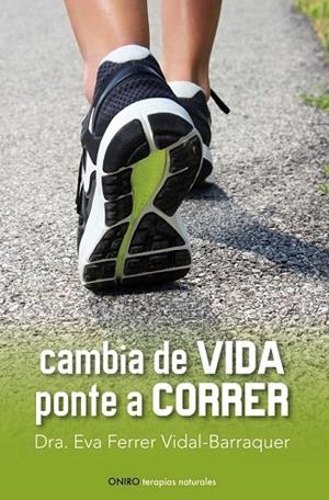 CAMBIA DE VIDA. PONTE A CORRER | 9788497546461 | FERRER VIDAL-BARRAQUER, EVA  | Llibreria Drac - Llibreria d'Olot | Comprar llibres en català i castellà online