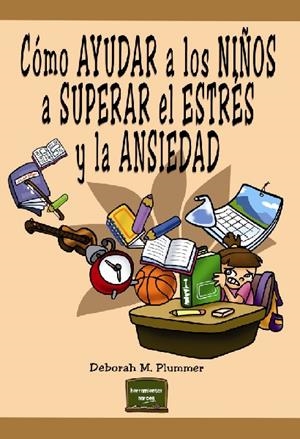 COMO AYUDAR A LOS NIÑOS A SUPERAR EL ESTRES Y LA ANSIEDAD | 9788427718982 | PLUMMER, DEBORAH M | Llibreria Drac - Llibreria d'Olot | Comprar llibres en català i castellà online