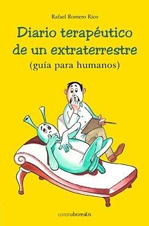 DIARIO TERAPEUTICO DE UN EXTRATERRESTRE | 9788495645913 | ROMERO RICO, RAFAEL | Llibreria Drac - Llibreria d'Olot | Comprar llibres en català i castellà online