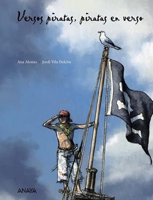 VERSOS PIRATAS PIRATAS EN VERSO | 9788466785020 | ALONSO, ANA;VILA, JORDI | Llibreria Drac - Llibreria d'Olot | Comprar llibres en català i castellà online