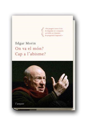 ON VA EL MON? CAP A L'ABISME? | 9788466410175 | MORIN, EDGAR | Llibreria Drac - Llibreria d'Olot | Comprar llibres en català i castellà online