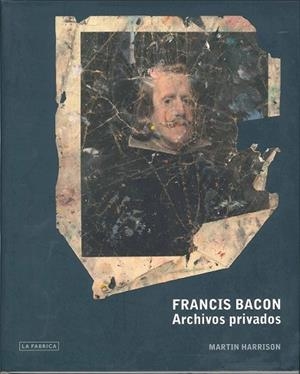 FRANCIS BACON. ARCHIVOS PRIVADOS | 9788492498666 | HARRISON, MARTIN | Llibreria Drac - Llibreria d'Olot | Comprar llibres en català i castellà online