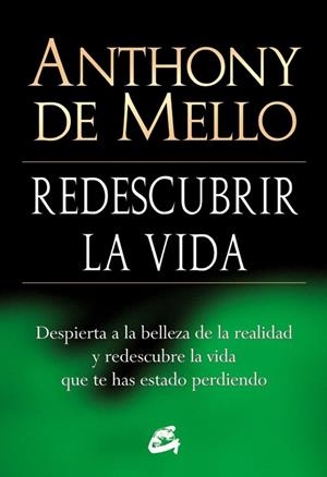 REDESCUBRIR LA VIDA | 9788484454618 | DE MELLO, ANTHONY | Llibreria Drac - Llibreria d'Olot | Comprar llibres en català i castellà online