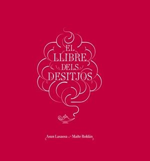 LLIBRE DELS DESITJOS, EL | 9788415002833 | LASAOSA, ASUN; ROLDAN, MAITE | Llibreria Drac - Llibreria d'Olot | Comprar llibres en català i castellà online